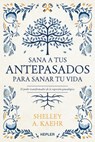 Sana a Tus Antepasados Para Sanar Tu Vida - Shelley a. Kaehr - 9788416344673