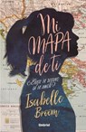 Mi mapa de ti / My Map Of You - BROOM,  Isabelle - 9788416517176