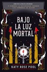 Bajo La Luz Mortal - Katy Pool - 9788416517701