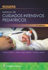 Rogers. Manual de cuidados intensivos pediatricos - DONALD H.,  MD Shaffner - 9788416781614