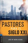 Pastores para el siglo XXI - Acebal Jose Maria Maena Acebal - 9788416845835