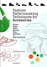 Fashion Patternmaking Techniques for Accessories: Shoes, Bags, Hats, Gloves, Ties, Buttons and Dog Clothing - Antonio Donnanno - 9788416851614