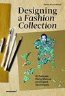 Designing a Fashion Collection: 16 Tutorials Using Manual and Digital Techniques - Claudia Ausonia Palazio - 9788417412777
