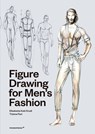 Figure Drawing for Men's Fashion - Elisabetta Kuky Drudi ; Tiziana Paci - 9788417412838