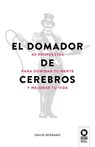 El domador de cerebros - David Serrano Gonzalez - 9788417566319