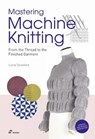 Mastering Machine Knitting - Lucia Consiglia Tarantino - 9788417656997