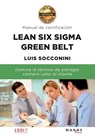Lean Six Sigma Green Belt. Manual de certificacion - Luis Socconini - 9788417903527