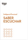 Saber Escuchar. Serie Inteligencia Emocional HBR (Mindful Listening Spanish Edition) - Jack Zenger - 9788417963026