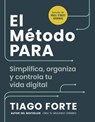 El Método Para (the Para Method Spanish Edition): Simplifica, Organiza Y Controla Tu Vida Digital - Tiago Forte - 9788417963989