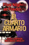 Five Nights at Freddy's. El Cuarto Armario / The Fourth Closet - Scott Cawthon - 9788417968106