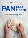 Pan Paso a Paso: Un Curso de Pan Para Aprender de Forma Fácil Todas Las Técnicas, Recetas Y Trucos / Bread Step by Step. a Bread Course - Ibán Yarza - 9788418007972