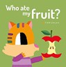 Who Ate My Fruit? - Canizales - 9788418133107