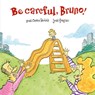 Be Careful, Bruno! - Jose Carlos Andres - 9788418133442