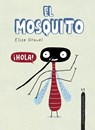 El mosquito. Coleccin Animalejos - Elise Gravel - 9788418599644