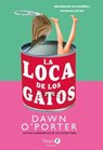 La loca de los gatos - Dawn O'Porter - 9788418976582