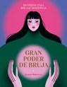 Gran Poder de Bruja / Great Witch Power: Hechizos Para Brujas Modernas / Spells for Modern Witches - Semra Haksever - 9788419043375