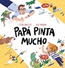 Papá Pinta Mucho / Dad Draws and Paints a Lot - Bea Taboada - 9788419048714