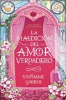 Maldición del Amor Verdadero, La -V3* - Stephanie Garber - 9788419130877
