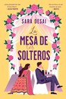 Mesa de Los Solteros, La - Sara Desai - 9788419131966