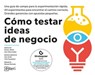 Cómo testar ideas de negocio - David J. Bland ; Alex Osterwalder - 9788419156341