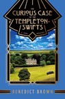 The Curious Case of the Templeton-Swifts - Benedict Brown - 9788419162052
