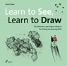 Learn to See, Learn to Draw: The Definitive and Original Method for Picking Up Drawing Skills - David Koder - 9788419220967