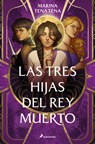 Las Tres Hijas del Rey Muerto / Three Daughters of the Dead King - Marina Tena Tena - 9788419275790