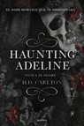 Carlton, H: Haunting Adeline (Nunca Te Dejaré) - H D Carlton - 9788419421890