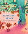 El ltimo rbol (The Last Tree) - Mara Quintana Silva - 9788419464460
