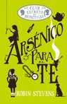 Arsénico Para El Té / Arsenic for Tea: Club Secreto de Detectives / Secret Detectives Club Volume 2 - Robin Stevens - 9788419599476