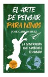 Arte de Pensar Para Niños, El -V2* - Jose Carlos Ruiz - 9788419962591