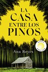 La Casa Entre Los Pinos / The House in the Pines - Ana Reyes - 9788419965134