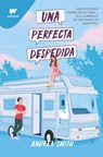 Una Perfecta Despedida / A Perfect Goodbye - Andrea Smith - 9788419975935