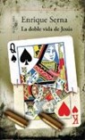 La doble vida de Jesús - SERNA,  Enrique - 9788420403229