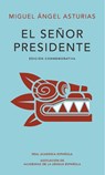 Asturias, M: Señor Presidente. Edición Conmemorativa / The P - Miguel Angel Asturias - 9788420454436