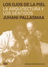 Los Ojos de la Piel: La Arquitectura Y Los Sentidos - Juhani Pallasmaa - 9788425226267