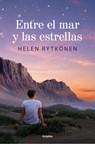 Entre El Mar Y Las Estrellas / Between the Sea and the Stars - Helen Rytkönen - 9788425369247