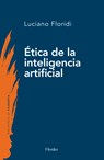 La Ética de la Inteligencia Artificial - Luciano Floridi - 9788425450655