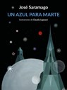 Un Azul Para Marte / Some Blue for the Red Planet - José Saramago - 9788426432674