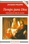 Tiempo Para Dios - Jacques Philippe - 9788432133596
