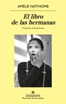 Libro de Las Hermanas, El - Amelie Nothomb - 9788433929723