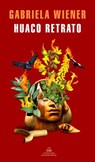 SPA-HUACO RETRATO / UNDISCOVER - Gabriela Wiener - 9788439738091