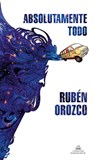 Absolutamente Todo / Absolutely Everything - Rubén Orozco - 9788439740087