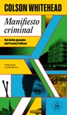 Manifiesto Criminal / Crook Manifesto - Colson Whitehead - 9788439743507
