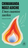 Unos Cuantos Sueños / Dream Count - Chimamanda Ngozi Adichie - 9788439744498
