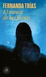 El Monte de Las Furias/ The Hill of Wrath - Fernanda Trías - 9788439744566