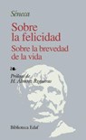 Sobre La Felicidad, Sobre La Brevedad de La Vida - Lucius Annaeus Seneca - 9788441402225
