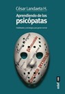 Aprendiendo de los psicÃ³patas/ Learning from the Psychopaths - LANDAETA H.,  Cesar - 9788441436046