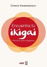 Encuentra tu Ikigai / Find Your Ikigai - VANBREMEERSCH,  Christie - 9788441439542