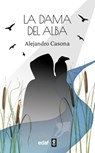 Dama del Alba, La - Alejandro Casona - 9788441444355